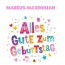 Bunte Geburtstagsgre fr Markus-Maximilian