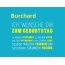 Burchard, Ich wnsche dir zum geburtstag...