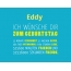 Eddy, Ich wnsche dir zum geburtstag...