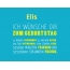 Elis, Ich wnsche dir zum geburtstag...