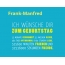 Frank-Manfred, Ich wnsche dir zum geburtstag...