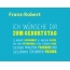 Franz-Robert, Ich wnsche dir zum geburtstag...