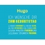 Hugo, Ich wnsche dir zum geburtstag...