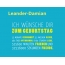 Leander-Damian, Ich wnsche dir zum geburtstag...