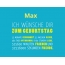 Max, Ich wnsche dir zum geburtstag...