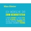 Max-Dieter, Ich wnsche dir zum geburtstag...