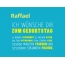 Raffael, Ich wnsche dir zum geburtstag...