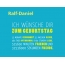 Ralf-Daniel, Ich wnsche dir zum geburtstag...