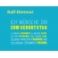 Ralf-Dietmar, Ich wnsche dir zum geburtstag...
