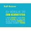 Ralf-Rainer, Ich wnsche dir zum geburtstag...