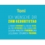 Toni, Ich wnsche dir zum geburtstag...