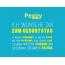 Peggy, Ich wnsche dir zum geburtstag...