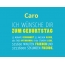 Caro, Ich wnsche dir zum geburtstag...