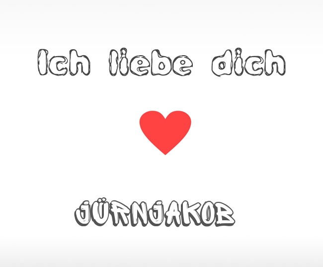 Ich liebe dich Jrnjakob