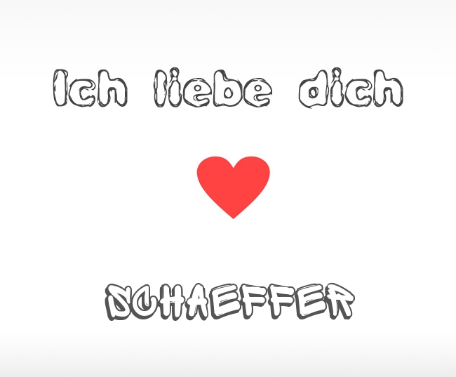 Ich liebe dich Schaeffer