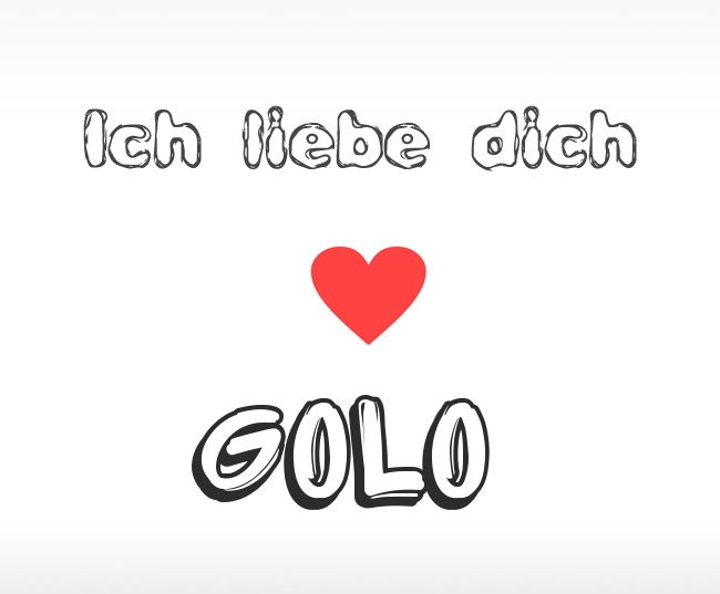 Ich liebe dich Golo