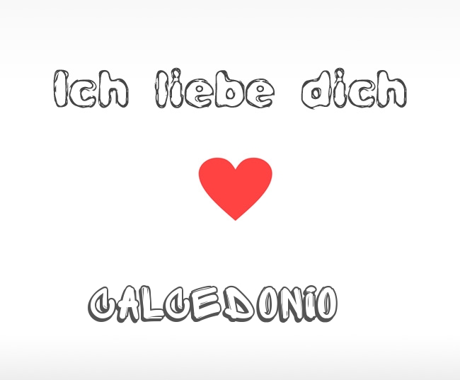 Ich liebe dich Calcedonio