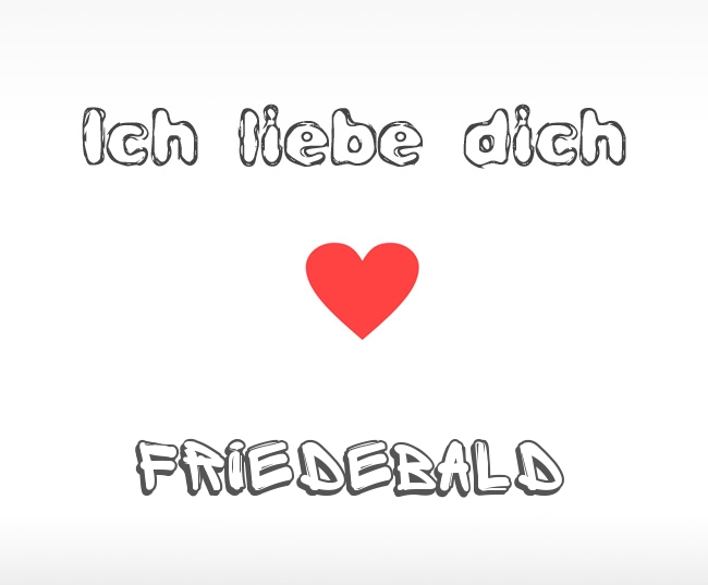 Ich liebe dich Friedebald