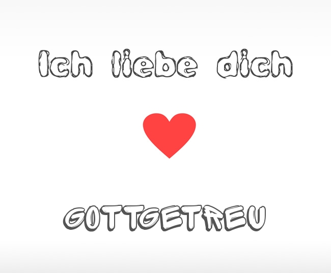 Ich liebe dich Gottgetreu