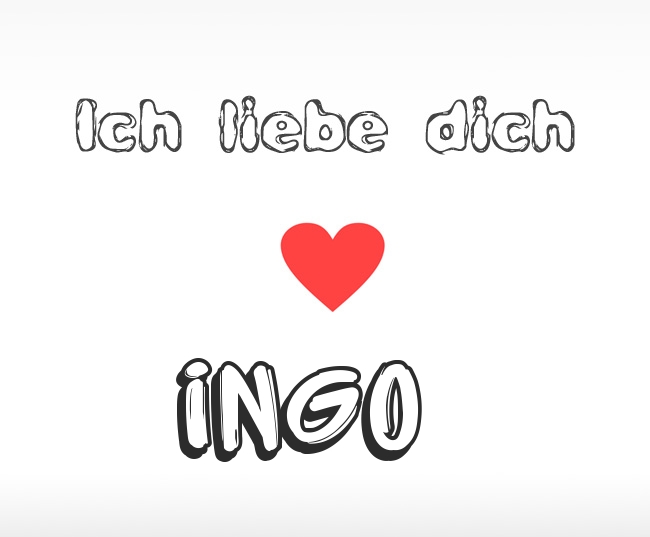 Ich liebe dich Ingo