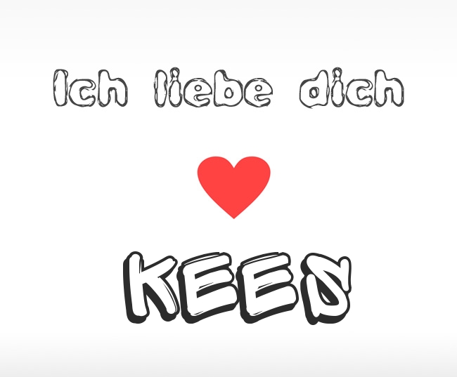 Ich liebe dich Kees