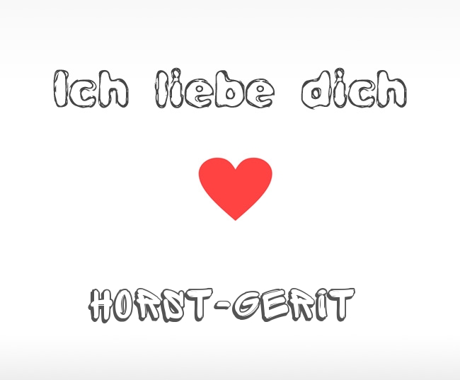 Ich liebe dich Horst-Gerit