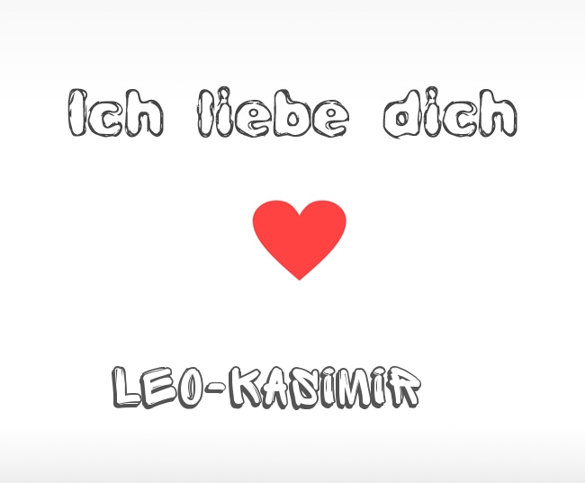 Ich liebe dich Leo-Kasimir