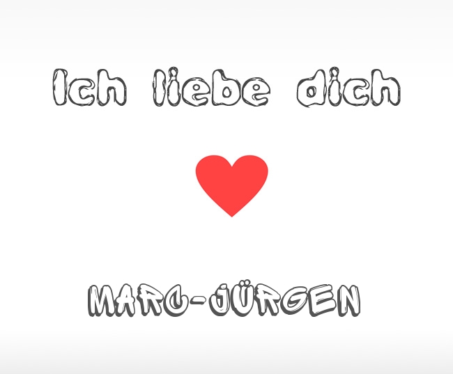 Ich liebe dich Marc-Jrgen