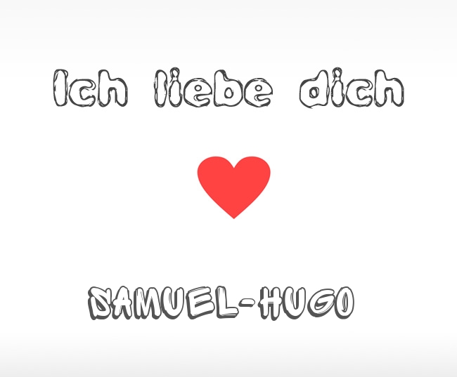 Ich liebe dich Samuel-Hugo