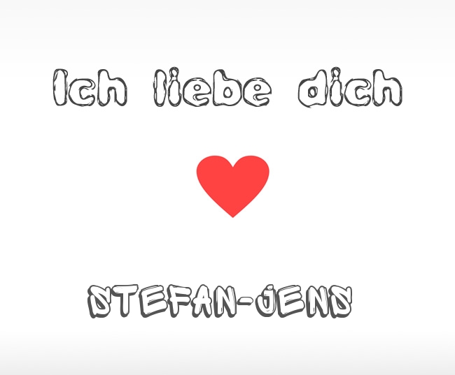 Ich liebe dich Stefan-Jens