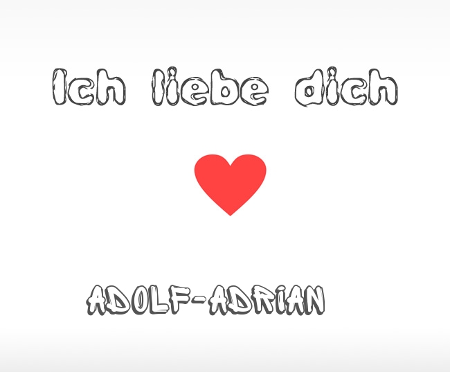 Ich liebe dich Adolf-Adrian