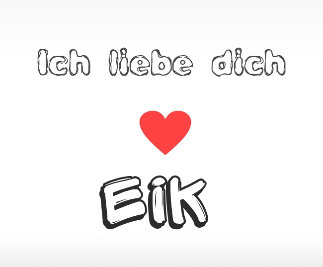 Ich liebe dich Eik