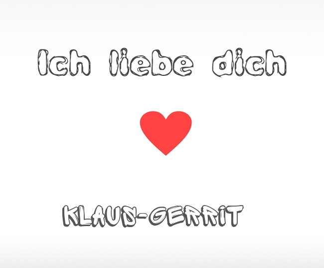 Ich liebe dich Klaus-Gerrit