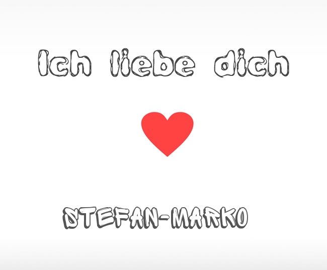 Ich liebe dich Stefan-Marko