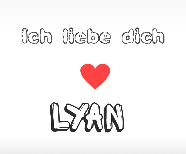 Ich liebe dich Lyan