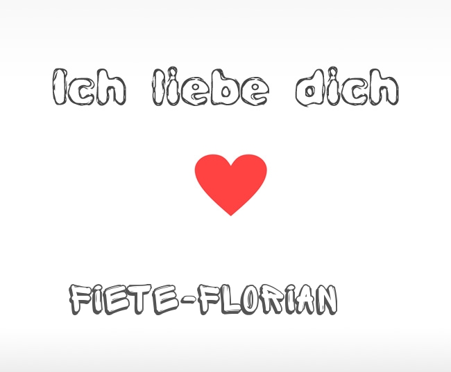 Ich liebe dich Fiete-Florian