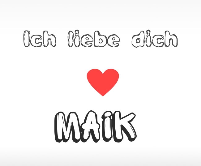 Ich liebe dich Maik