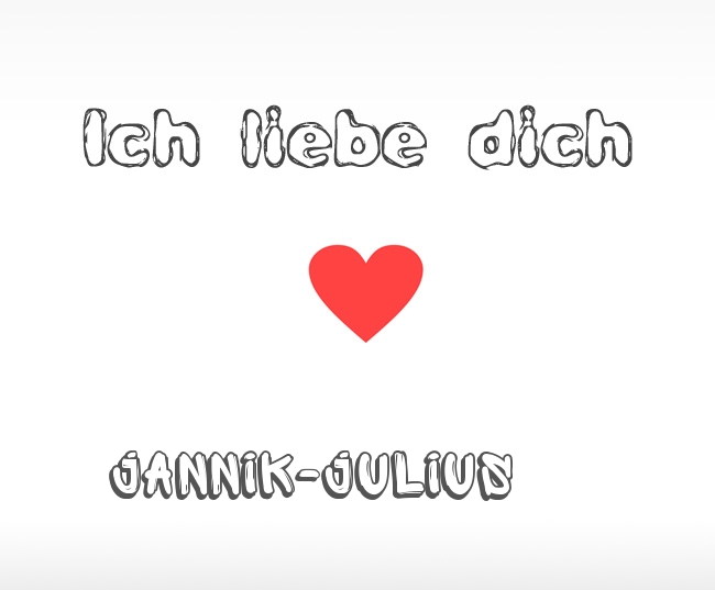 Ich liebe dich Jannik-Julius