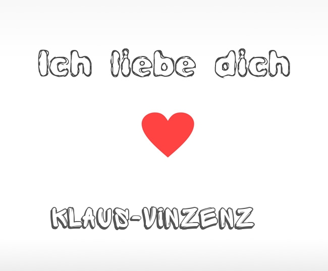 Ich liebe dich Klaus-Vinzenz