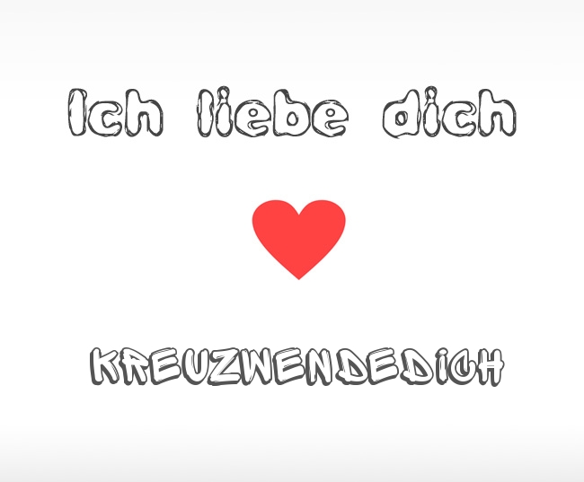 Ich liebe dich Kreuzwendedich