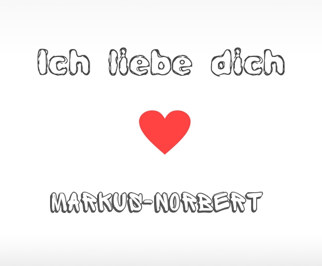 Ich liebe dich Markus-Norbert