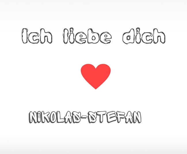 Ich liebe dich Nikolas-Stefan