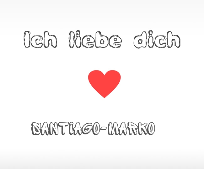 Ich liebe dich Santiago-Marko
