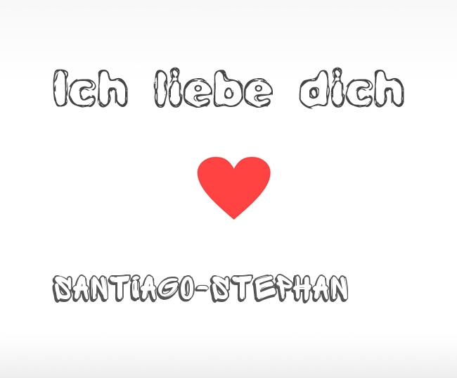 Ich liebe dich Santiago-Stephan