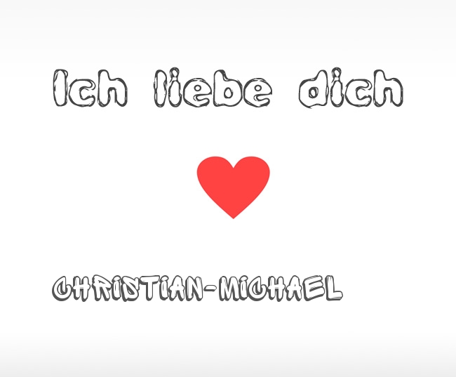 Ich liebe dich Christian-Michael