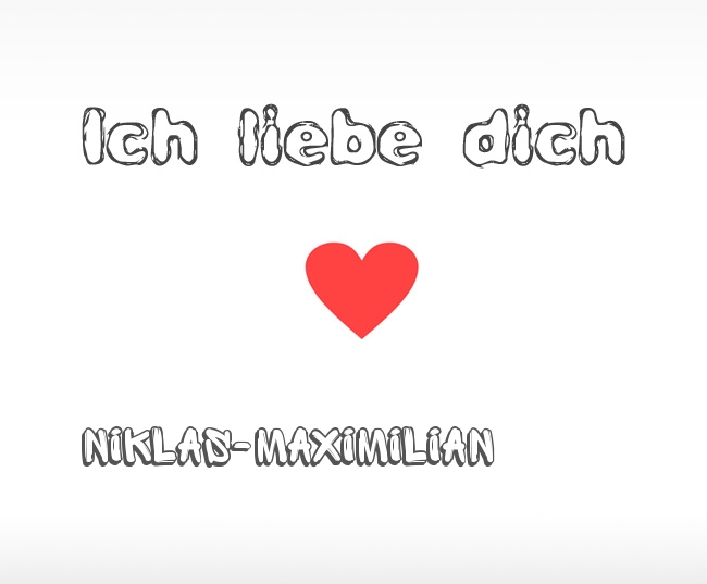 Ich liebe dich Niklas-Maximilian
