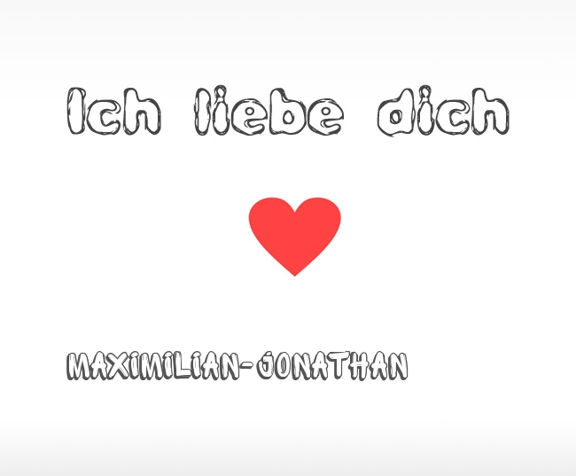 Ich liebe dich Maximilian-Jonathan