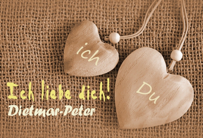 Ich Liebe Dich Dietmar-Peter, ich und Du