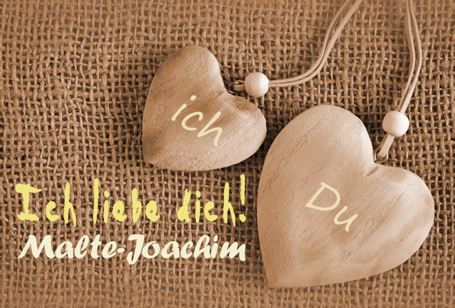 Ich Liebe Dich Malte-Joachim, ich und Du