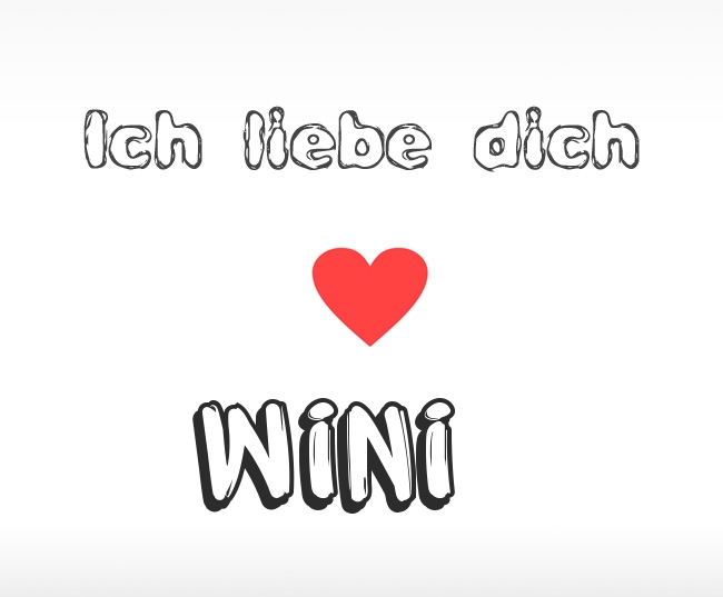 Ich liebe dich Wini